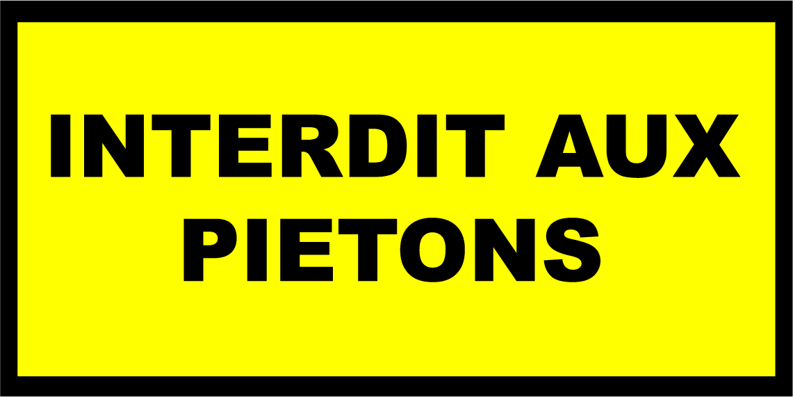 Panneau akliux interdit aux piétons - Promociel