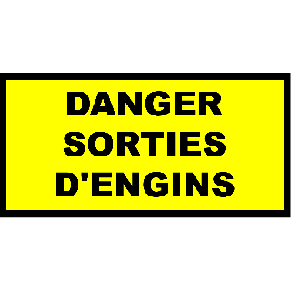 L'autocollant danger sorties d'engins à l'unité