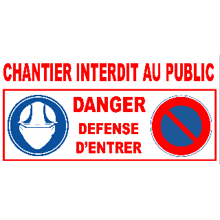 Panneau chantier interdit au public danger