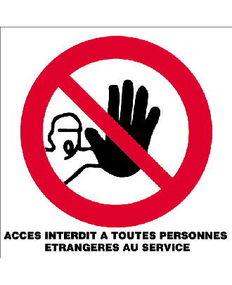Panneau accès interdit à toutes personnes étrangères au service PVC