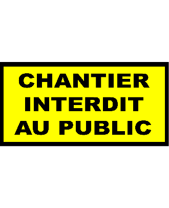 Panneau akilux chantier interdit au public